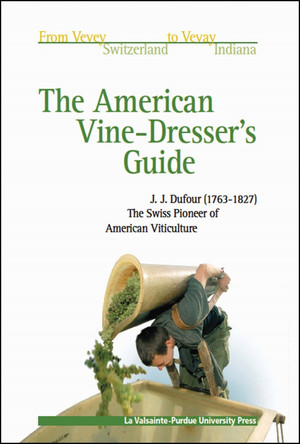 The American Vine-dresser's Guide: Cultivation of the Vine and the Process of Wine Making in the United States by  9781557533319