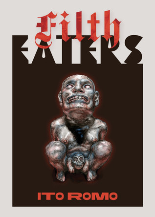 Filth Eaters by Ito Romo 9781646054305