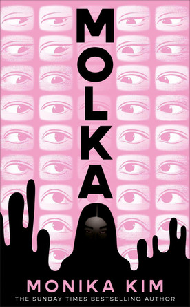 Molka: A hotly anticipated new novel from the bestselling author of THE EYES ARE THE BEST PART by Monika Kim 9781840918625