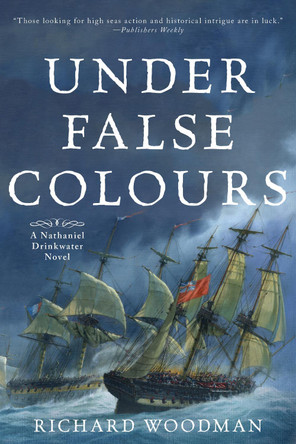 Under False Colours: A Nathaniel Drinkwater Novel by Richard Woodman 9781493045662