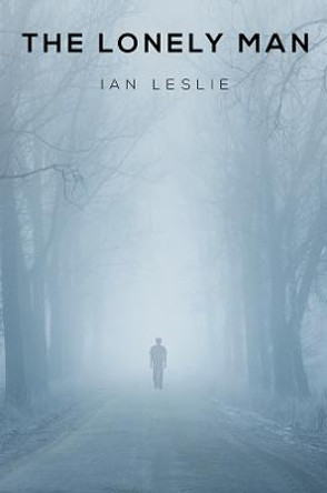 The Lonely Man by Ian Leslie