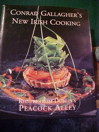 Conrad Gallagher's New Irish Cooking: Recipes from Dublin's Peacock Alley by Conrad Gallagher 9781899047291