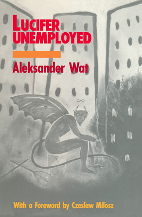 Lucifer Unemployed by Aleksander Wat 9780810108400