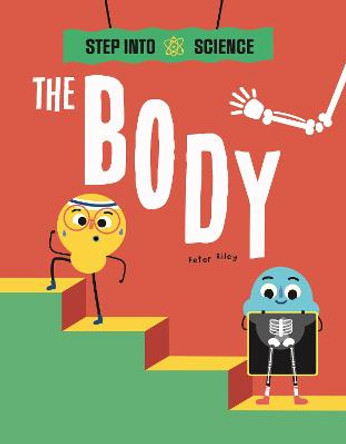 Step Into Science: The Body by Peter Riley