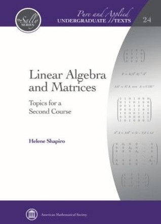 Linear Algebra and Matrices: Topics for a Second Course by Helene Shapiro 9781470418526