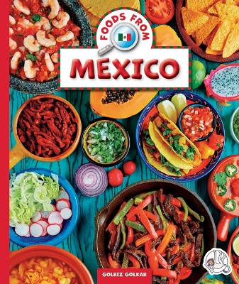Foods from Mexico by Golriz Golkar 9781503885271