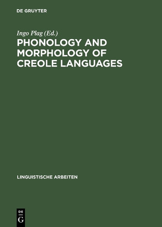 Phonology and Morphology of Creole Languages by Ingo Plag 9783484304789