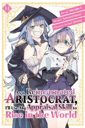 As a Reincarnated Aristocrat, I'll Use My Appraisal Skill to Rise in the World 14 (manga) by Natsumi Inoue 9798888774434