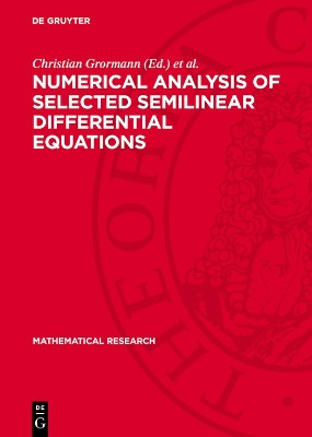 Numerical Analysis of Selected Semilinear Differential Equations by Christian Grormann 9783112735909