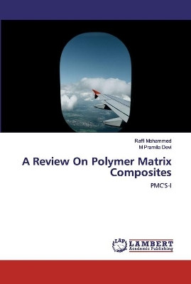 A Review On Polymer Matrix Composites by Raffi Mohammed 9786200463661