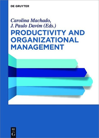 Productivity and Organizational Management by Carolina Machado 9783110355451