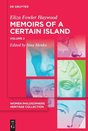 Memoirs of a Certain Island Adjacent to the Kingdom of Utopia by Eliza Fowler Haywood 9783111313474
