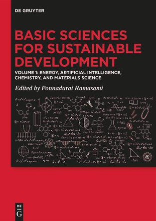 Basic Sciences for Sustainable Development: Energy, Artificial intelligence, Chemistry, and Materials Science by Ponnadurai Ramasami 9783110990973