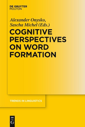 Cognitive Perspectives on Word Formation by Alexander Onysko 9783110223590