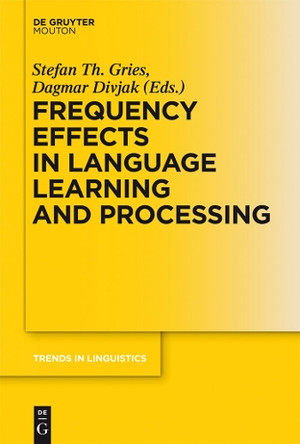 Frequency Effects in Language Learning and Processing by Stefan Thomas Gries 9783110273762