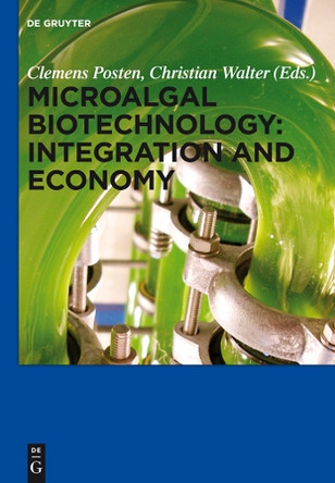 Microalgal Biotechnology: Integration and Economy by Clemens Posten 9783110298277