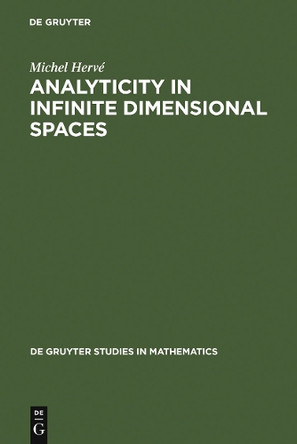 Analyticity in Infinite Dimensional Spaces by Michel Herve 9783110109955