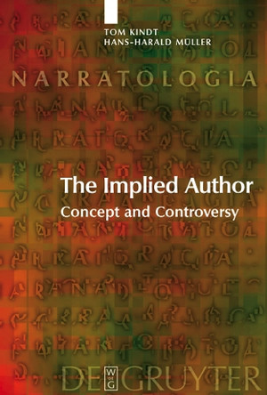 The Implied Author: Concept and Controversy by Tom Kindt 9783110189483