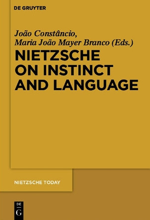 Nietzsche on Instinct and Language by Joao Constancio 9783110246568