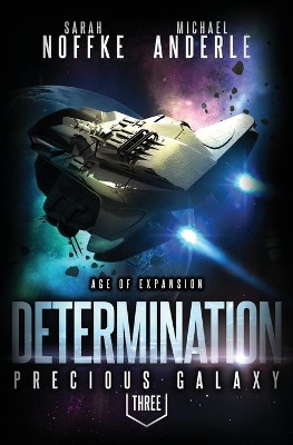Determination: Age Of Expansion - A Kurtherian Gambit Series by Michael Anderle 9781642021011