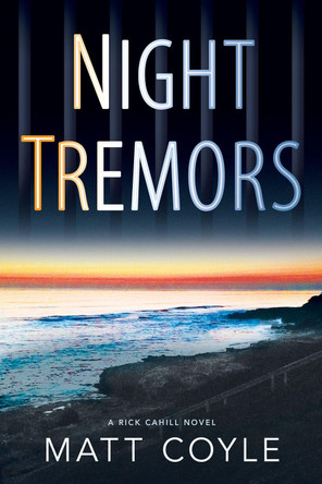 Night Tremors: A Rick Cahill Novel by Matt Coyle 9781608092208