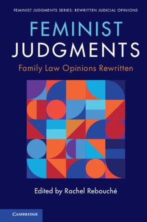 Feminist Judgments: Family Law Opinions Rewritten by Rachel Rebouche 9781108458337