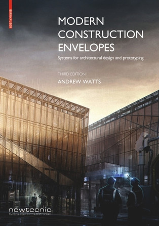 Modern Construction Envelopes: Systems for architectural design and prototyping by Andrew Watts 9783035617696