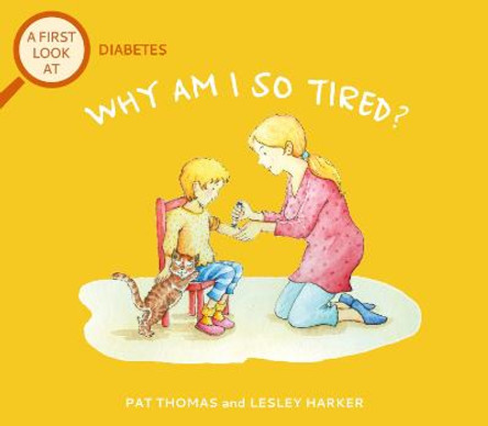 A First Look At: Diabetes: Why am I so tired? by Pat Thomas