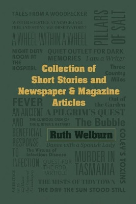Collection of Short Stories and Newspaper & Magazine Articles by Ruth Welburn 9780986532238