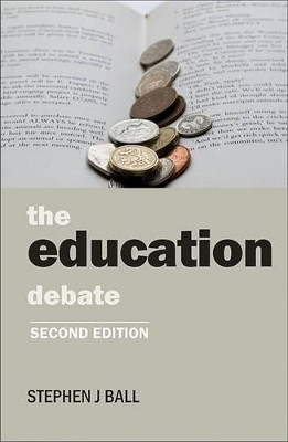 The education debate by Stephen J. Ball 9781447306887