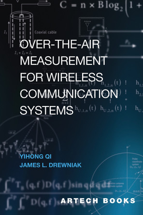 Over the Air Measurement for Wireless Communication Systems by Yihong Qi 9781630819958