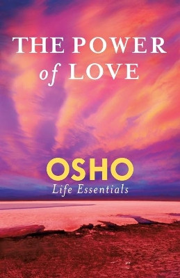 The Power of Love by Osho 9780312595524