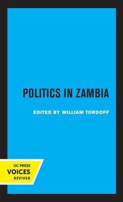 Politics in Zambia by William Tordoff 9780520363779