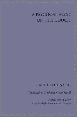 A Psychoanalyst on the Couch by Juan-David Nasio 9781438443461