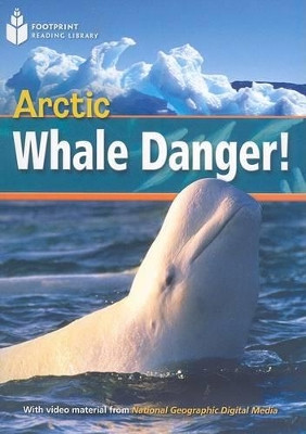 Arctic Whale Danger!: Footprint Reading Library 1 by Rob Waring 9781424043712