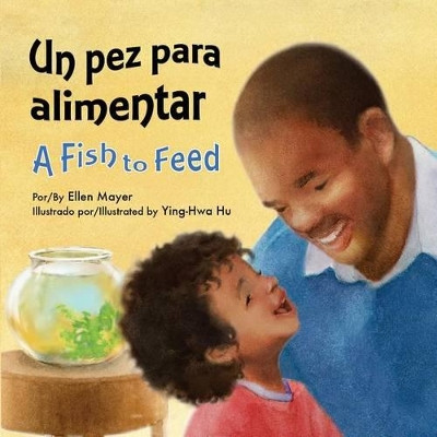 Un Pez Para Alimentar (a Fish to Feed) by Ellen Mayer 9781595727589