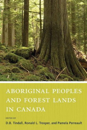 Aboriginal Peoples and Forest Lands in Canada by D. B. Tindall 9780774823357