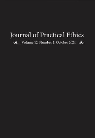 Journal of Practical Ethics, Vol. 12, No. 1 by Liz Sanders 9781607859031