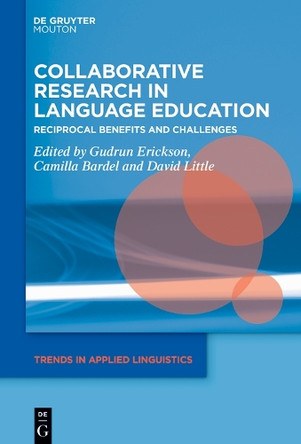 Collaborative Research in Language Education: Reciprocal Benefits and Challenges by Gudrun Erickson 9783112214176