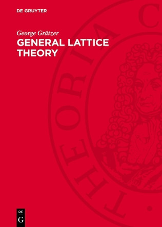 General Lattice Theory by George Grätzer 9783112788509