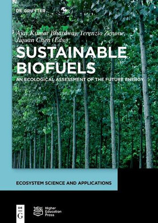Sustainable Biofuels: An Ecological Assessment of the Future Energy by Ajay Kumar Bhardwaj 9783110275841