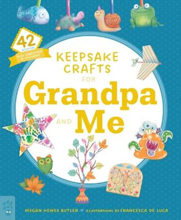 Keepsake Crafts for Grandpa and Me: 42 Activities Plus Cardstock & Stickers! by Megan Hewes Butler