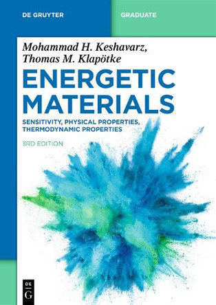 Energetic Materials: Sensitivity, Physical Properties, Thermodynamic Properties by Mohammad Hossein Keshavarz 9783119147033
