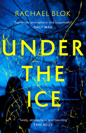 Under the Ice by Rachael Blok 9781788548014