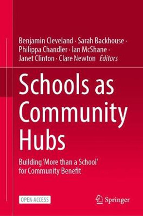 Schools as Community Hubs: Building ‘More than a School’ for Community Benefit by Benjamin Cleveland