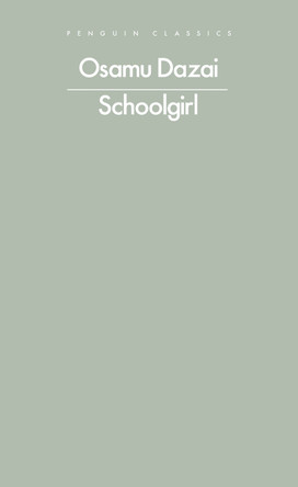 Schoolgirl by Osamu Dazai 9780241767054