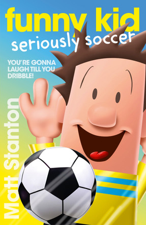 Funny Kid Seriously Soccer by Matt Stanton 9780733344466