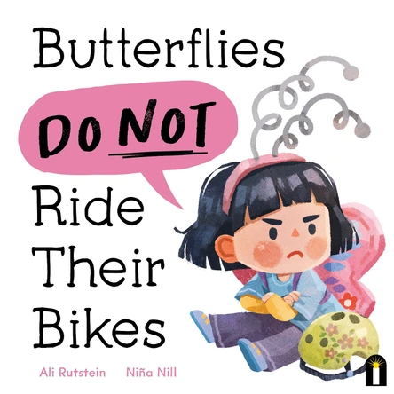 Butterflies Do Not Ride Their Bikes by Ali Rutstein 9781761213977