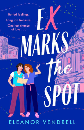Ex Marks the Spot: A hot and hilarious new academic-rivals-to-lovers romcom for fans of Casey McQuiston and Ali Hazelwood by Eleanor Vendrell 9781035423484