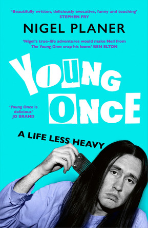 Young Once: A Life Less Heavy by Nigel Planer 9781399826730